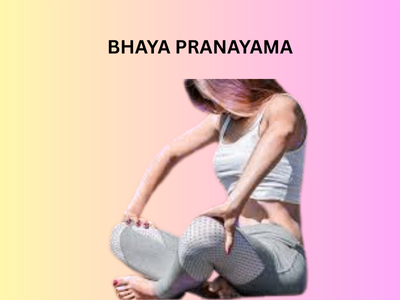 BHAYA-PRANAYAMA